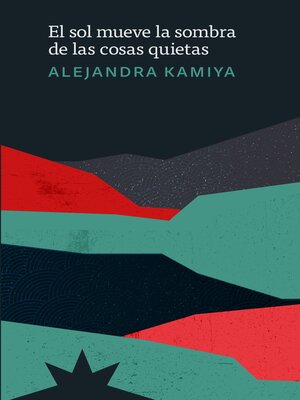 El sol mueve la sombra de las cosas quietas - ebook